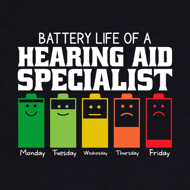 Battery Life Of A Hearing Aid Specialist by Stay Weird